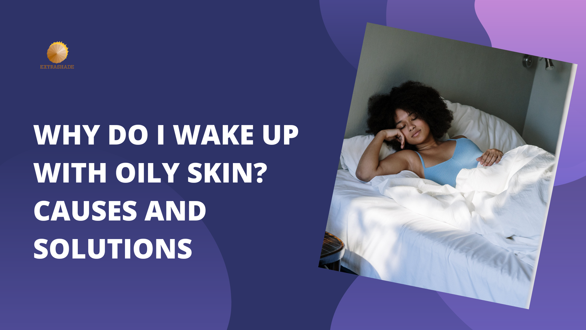 waking up with oily skin