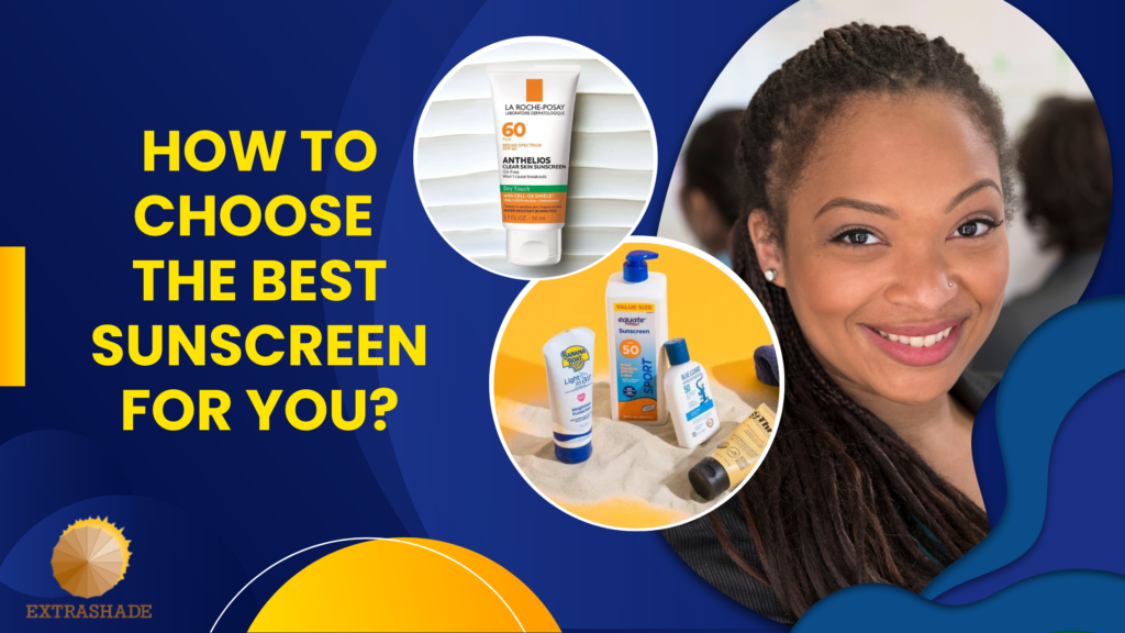 How to Choose the Best Sunscreen for You