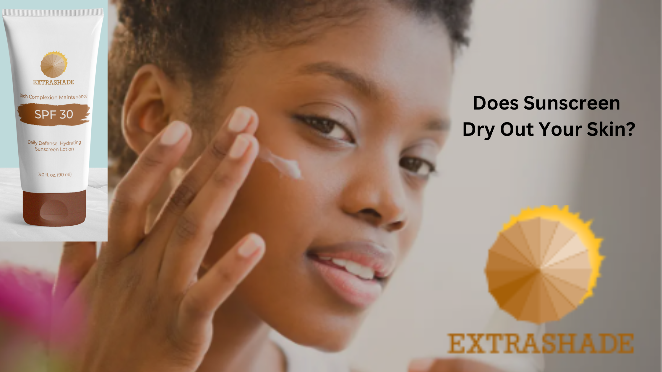 Does Sunscreen Dry Out Your Skin