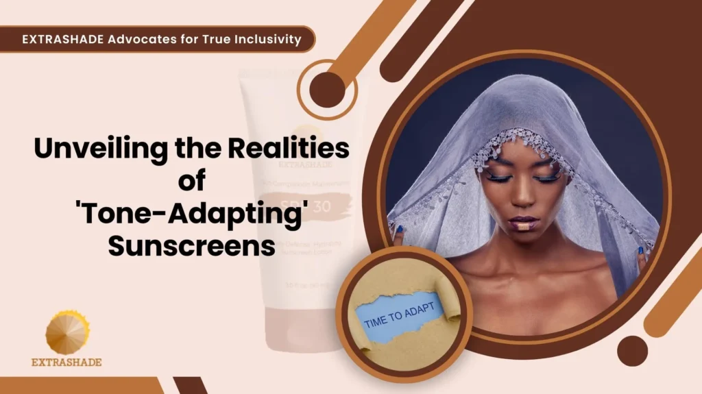 EXTRASHADE Advocates for True Inclusivity Unveiling the Realities of 'Tone-Adapting' Sunscreens