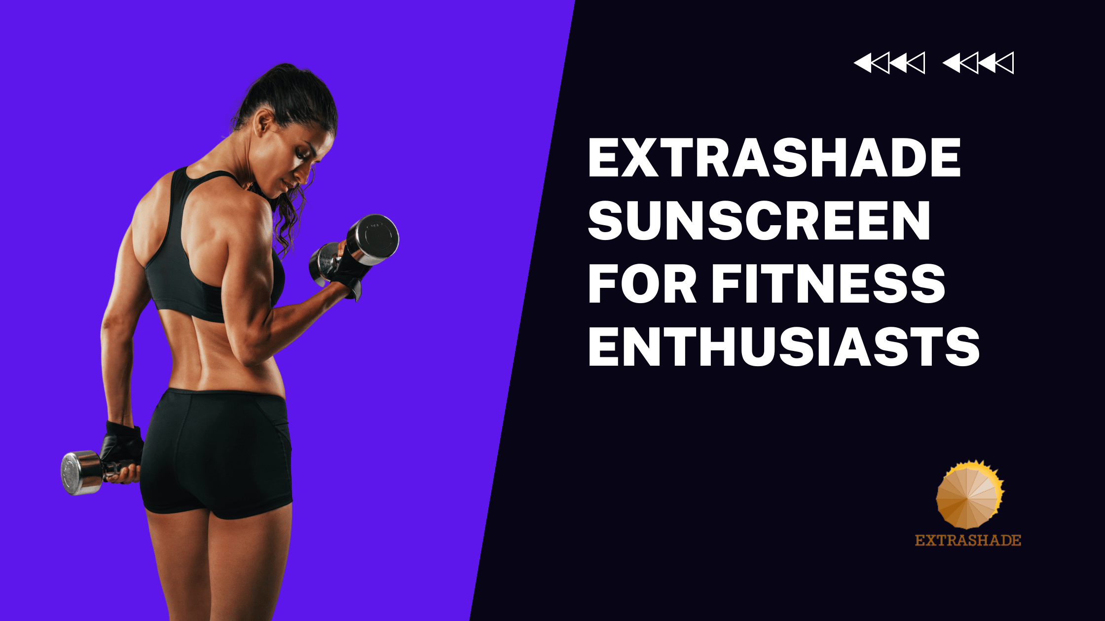 EXTRASHADE Sunscreen for Fitness Enthusiasts