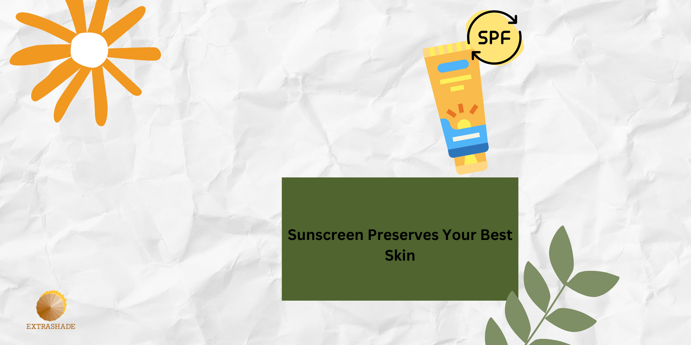 Sunscreen Preserves Your Best Skin