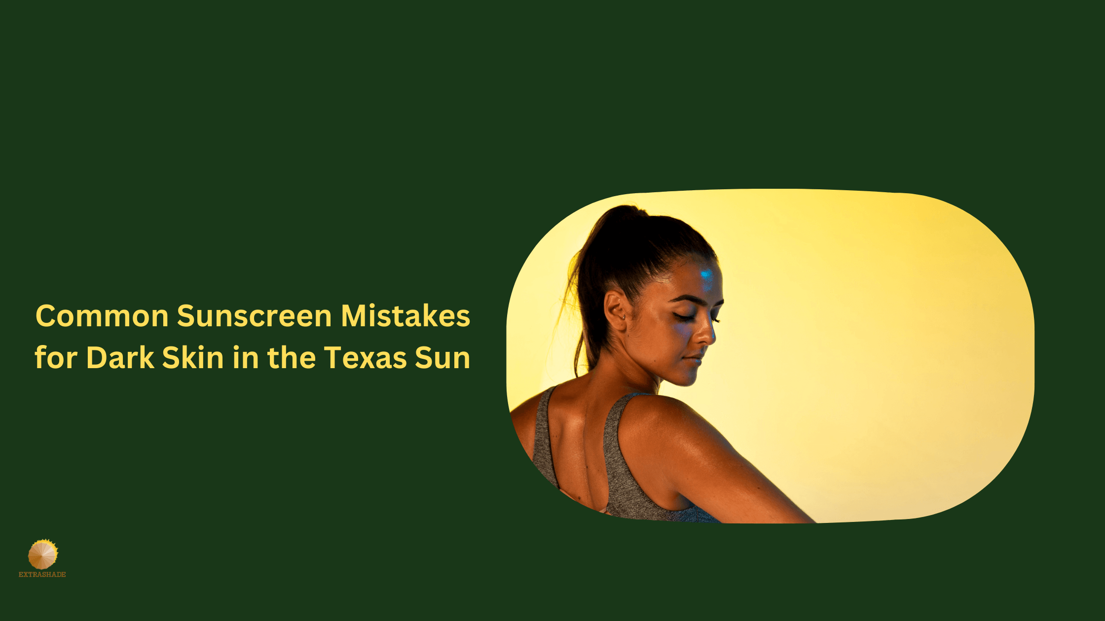 Sunscreen Mistakes for Dark Skin