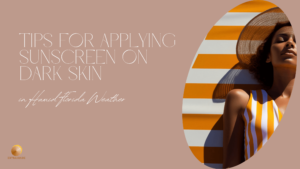 Sunscreen on Dark Skin